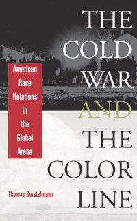 cover of the book The Cold War and the Color Line: American Race Relations in the Global Arena