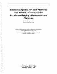 cover of the book Research Agenda for Test Methods and Models to Simulate the Accelerated Aging of Infrastructure Materials: Report of a Workshop