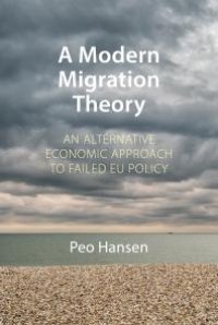 cover of the book A Modern Migration Theory: An Alternative Economic Approach to Failed EU Policy