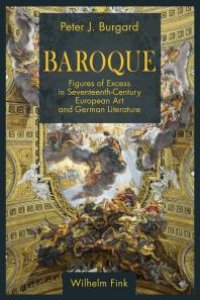 cover of the book Baroque: Figures of Excess in Seventeenth-Century European Art and German Literature