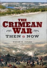 cover of the book The Crimean War: Then and Now