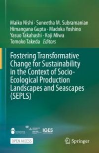 cover of the book Fostering Transformative Change for Sustainability in the Context of Socio-Ecological Production Landscapes and Seascapes (SEPLS)