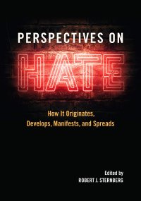 cover of the book Perspectives on Hate: How It Originates, Develops, Manifests, and Spreads