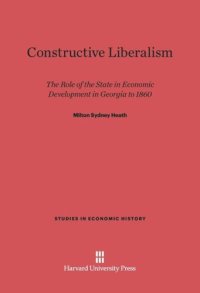 cover of the book Constructive Liberalism: The Role of the State in Economic Development in Georgia to 1860