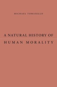 cover of the book A Natural History of Human Morality