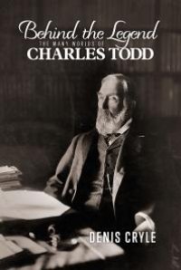 cover of the book Behind the Legend: The Many Worlds of Charles Todd