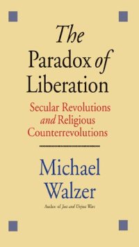 cover of the book The Paradox of Liberation: Secular Revolutions and Religious Counterrevolutions