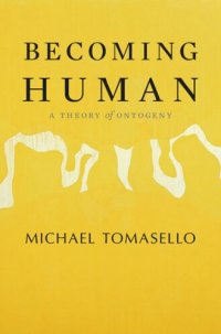 cover of the book Becoming Human: A Theory of Ontogeny