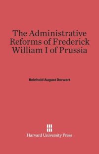 cover of the book The Administrative Reforms of Frederick William I of Prussia