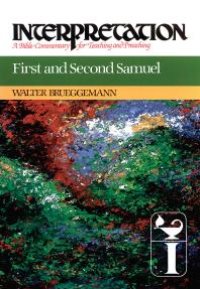 cover of the book First and Second Samuel: Interpretation: A Bible Commentary for Teaching and Preaching