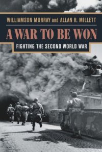 cover of the book A War To Be Won: Fighting the Second World War