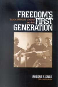 cover of the book Freedom's First Generation: Black Hampton, Virginia, 1861-1890