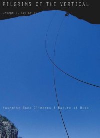 cover of the book Pilgrims of the Vertical: Yosemite Rock Climbers and Nature at Risk