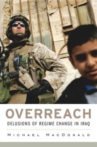 cover of the book Overreach: Delusions of Regime Change in Iraq