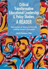 cover of the book Critical Transformative Educational Leadership and Policy Studies - a Reader: Discussions and Solutions from the Leading Voices in Education