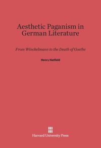 cover of the book Aesthetic Paganism in German Literature: From Winckelmann to the Death of Goethe