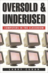 cover of the book Oversold and Underused: Computers in the Classroom