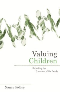 cover of the book Valuing Children: Rethinking the Economics of the Family