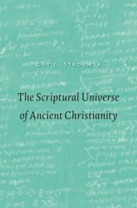 cover of the book The Scriptural Universe of Ancient Christianity