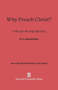 cover of the book Why Preach Christ?: A Plea for the Holy Ministry