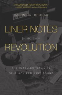 cover of the book Liner Notes for the Revolution: The Intellectual Life of Black Feminist Sound