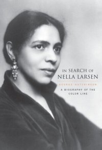 cover of the book In Search of Nella Larsen: A Biography of the Color Line