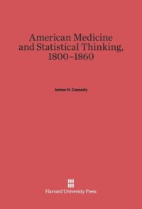 cover of the book American Medicine and Statistical Thinking, 1800–1860