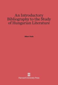 cover of the book An Introductory Bibliography to the Study of Hungarian Literature