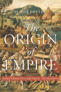 cover of the book The Origin of Empire: Rome from the Republic to Hadrian