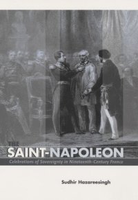 cover of the book The Saint-Napoleon: Celebrations of Sovereignty in Nineteenth-Century France