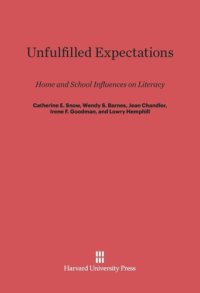 cover of the book Unfulfilled Expectations: Home and School Influences on Literacy