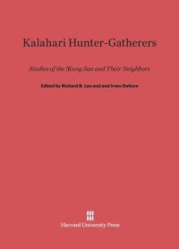 cover of the book Kalahari Hunter-Gatherers: Studies of the !Kung San and Their Neighbors