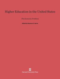 cover of the book Higher Education in the United States: The Economic Problems