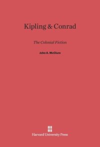 cover of the book Kipling and Conrad: The Colonial Fiction