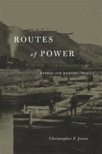 cover of the book Routes of Power: Energy and Modern America