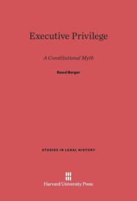 cover of the book Executive Privilege: A Constitutional Myth