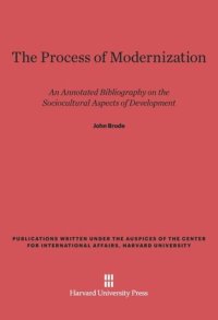 cover of the book The Process of Modernization: An Annotated Bibliography on the Sociocultural Aspects of Development