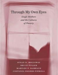 cover of the book Through My Own Eyes: Single Mothers and the Cultures of Poverty