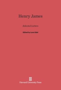 cover of the book Henry James: Selected Letters