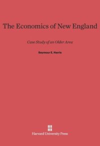 cover of the book The Economics of New England: Case Study of an Older Area