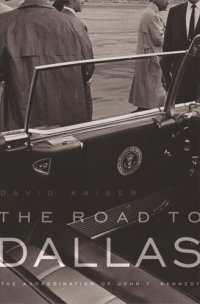 cover of the book The Road to Dallas: The Assassination of John F. Kennedy