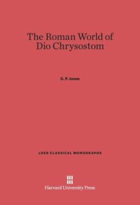 cover of the book The Roman World of Dio Chrysostom