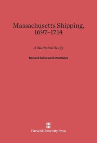 cover of the book Massachusetts Shipping, 1697–1714: A Statistical Study