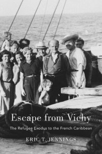 cover of the book Escape from Vichy: The Refugee Exodus to the French Caribbean