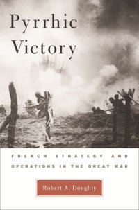 cover of the book Pyrrhic Victory: French Strategy and Operations in the Great War