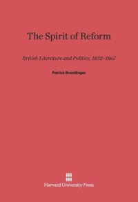 cover of the book The Spirit of Reform: British Literature and Politics, 1832–1867