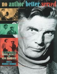 cover of the book No Author Better Served: The Correspondence of Samuel Beckett and Alan Schneider