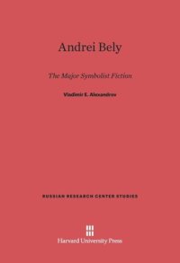 cover of the book Andrei Bely: The Major Symbolist Fiction