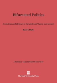 cover of the book Bifurcated Politics: Evolution and Reform in the National Party Convention