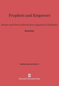 cover of the book Prophets and Emperors: Human and Divine Authority from Augustus to Theodosius